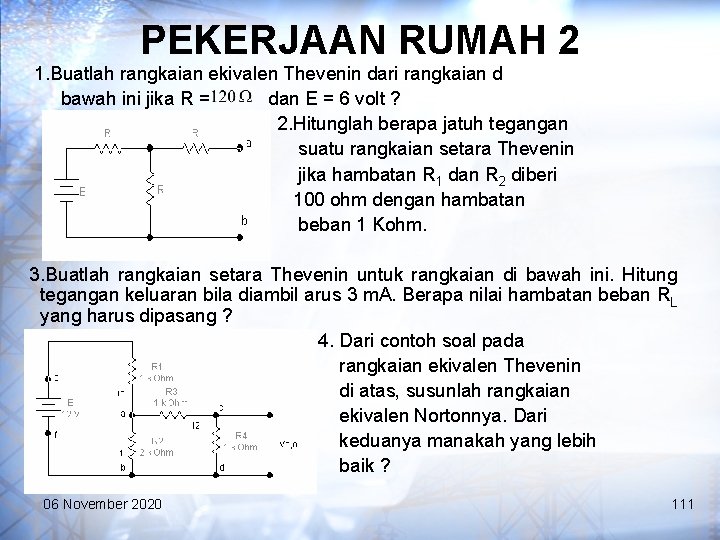 PEKERJAAN RUMAH 2 1. Buatlah rangkaian ekivalen Thevenin dari rangkaian d bawah ini jika