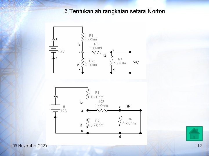 5. Tentukanlah rangkaian setara Norton 06 November 2020 112 