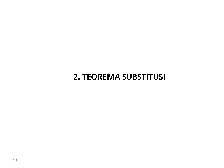 2. TEOREMA SUBSTITUSI 13 