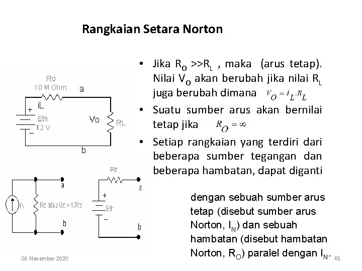 Rangkaian Setara Norton • Jika RO >>RL , maka (arus tetap). Nilai VO akan