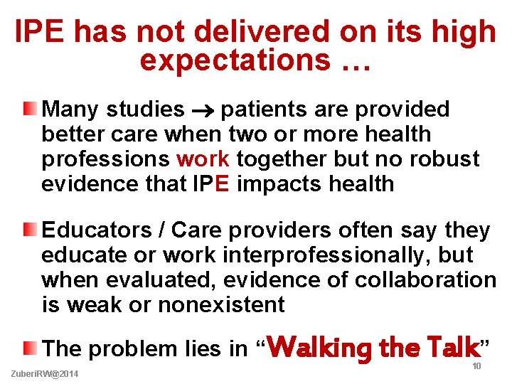 IPE has not delivered on its high expectations … Many studies patients are provided