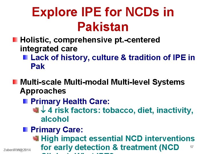 Explore IPE for NCDs in Pakistan Holistic, comprehensive pt. -centered integrated care Lack of