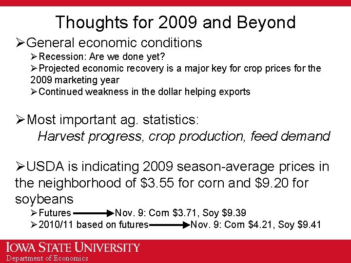 Thoughts for 2009 and Beyond ØGeneral economic conditions ØRecession: Are we done yet? ØProjected