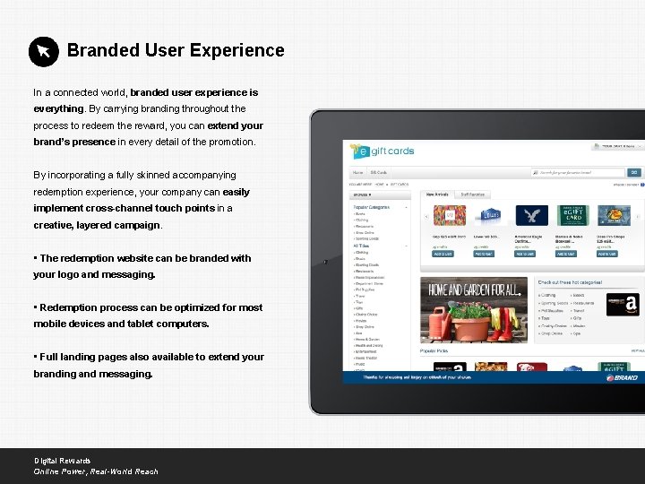 Branded User Experience In a connected world, branded user experience is everything. By carrying