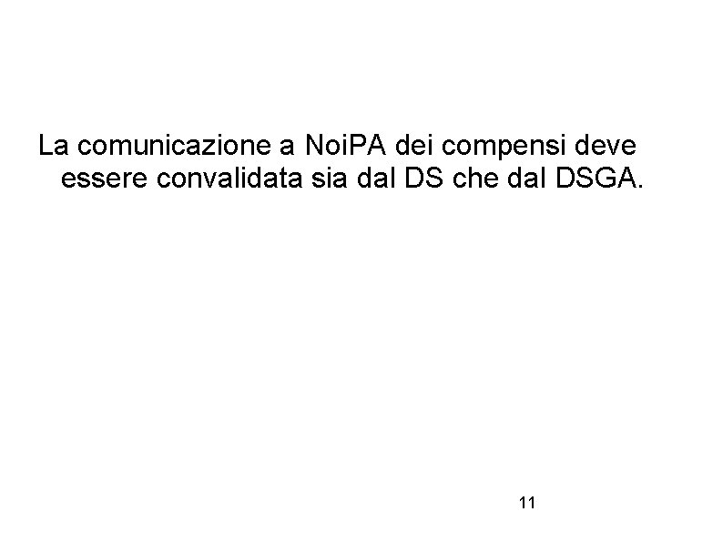 La comunicazione a Noi. PA dei compensi deve essere convalidata sia dal DS che