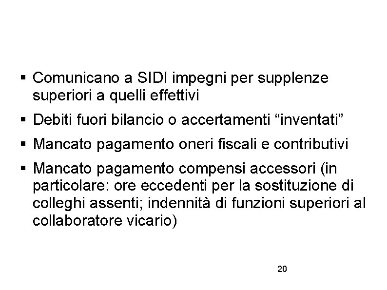  Comunicano a SIDI impegni per supplenze superiori a quelli effettivi Debiti fuori bilancio