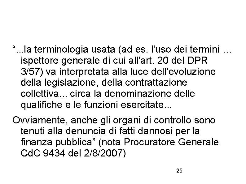 “. . . la terminologia usata (ad es. l'uso dei termini … ispettore generale