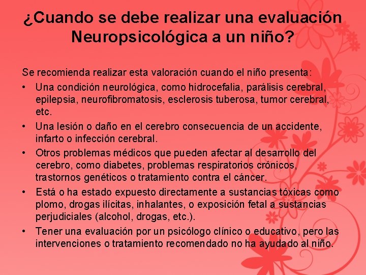 ¿Cuando se debe realizar una evaluación Neuropsicológica a un niño? Se recomienda realizar esta