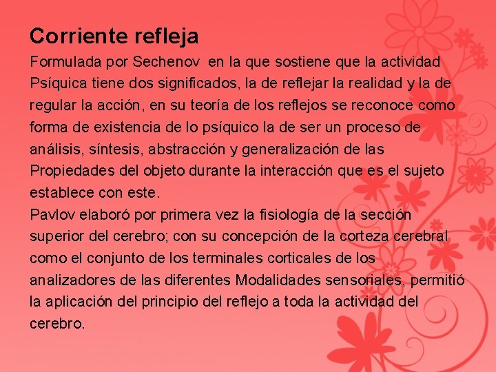 Corriente refleja Formulada por Sechenov en la que sostiene que la actividad Psíquica tiene