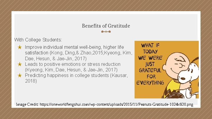 Benefits of Gratitude With College Students: ★ Improve individual mental well-being, higher life satisfaction