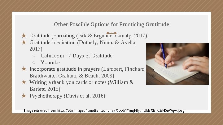 Other Possible Options for Practicing Gratitude ★ Gratitude journaling (Isik & Ergüner-tekinalp, 2017) ★