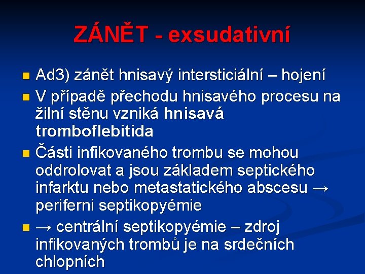 ZÁNĚT - exsudativní Ad 3) zánět hnisavý intersticiální – hojení n V případě přechodu