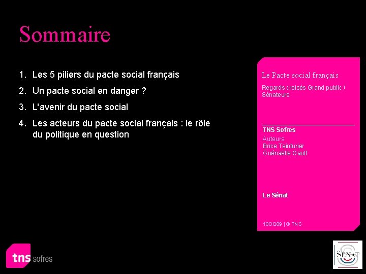 Sommaire 1. Les 5 piliers du pacte social français Le Pacte social français 2.