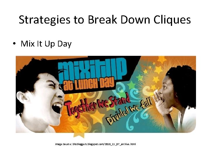 Strategies to Break Down Cliques • Mix It Up Day Image Source: bhsbloggers. blogspot.