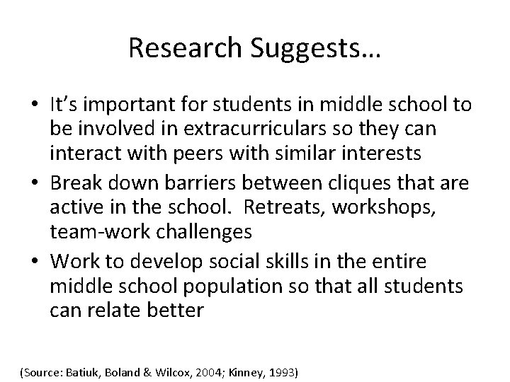 Research Suggests… • It’s important for students in middle school to be involved in