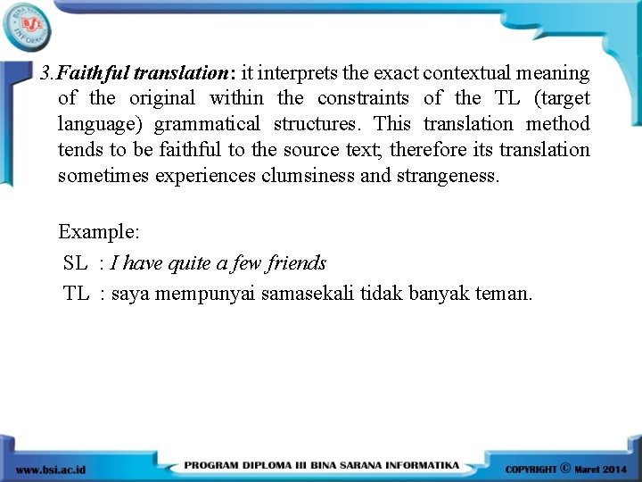 3. Faithful translation: it interprets the exact contextual meaning of the original within the