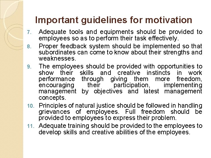 Important guidelines for motivation Adequate tools and equipments should be provided to employees so