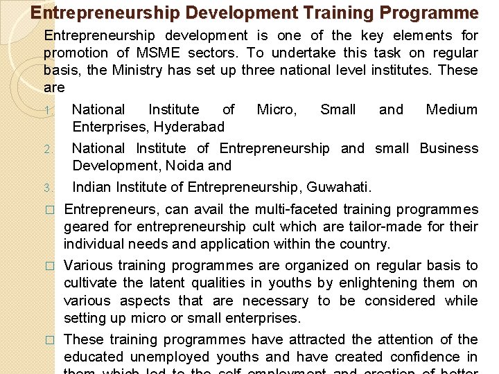 Entrepreneurship Development Training Programme Entrepreneurship development is one of the key elements for promotion