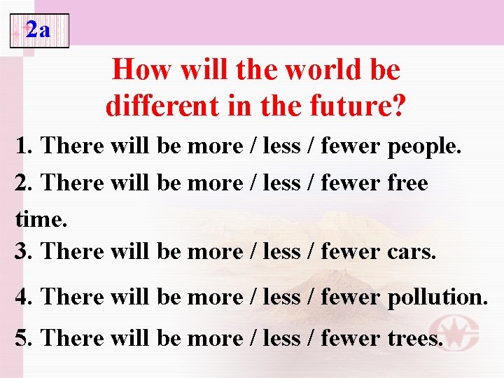 2 a How will the world be different in the future? 1. There will