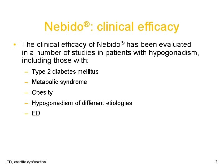 Nebido®: clinical efficacy • The clinical efficacy of Nebido® has been evaluated in a