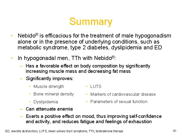 Summary • Nebido® is efficacious for the treatment of male hypogonadism alone or in