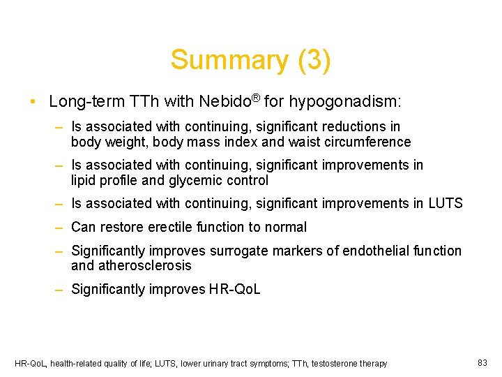 Summary (3) • Long-term TTh with Nebido® for hypogonadism: – Is associated with continuing,