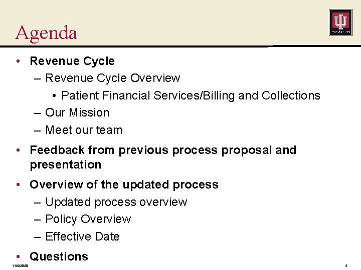 Agenda • Revenue Cycle – Revenue Cycle Overview • Patient Financial Services/Billing and Collections
