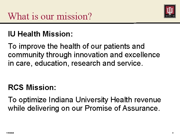 What is our mission? IU Health Mission: To improve the health of our patients