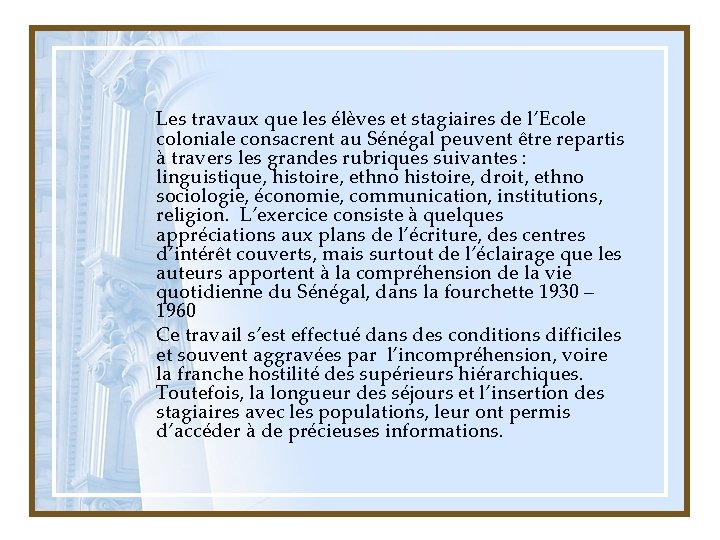 Les travaux que les élèves et stagiaires de l’Ecole coloniale consacrent au Sénégal peuvent