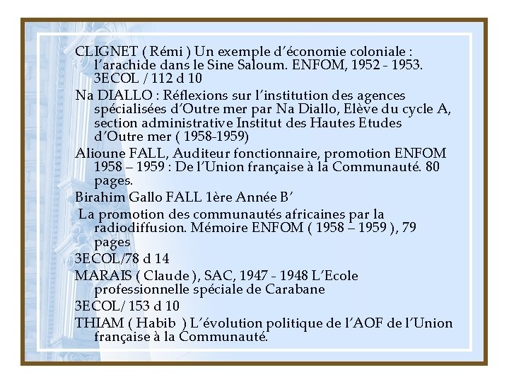CLIGNET ( Rémi ) Un exemple d’économie coloniale : l’arachide dans le Sine Saloum.