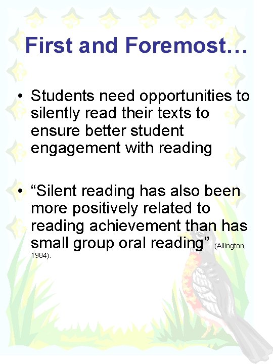 First and Foremost… • Students need opportunities to silently read their texts to ensure