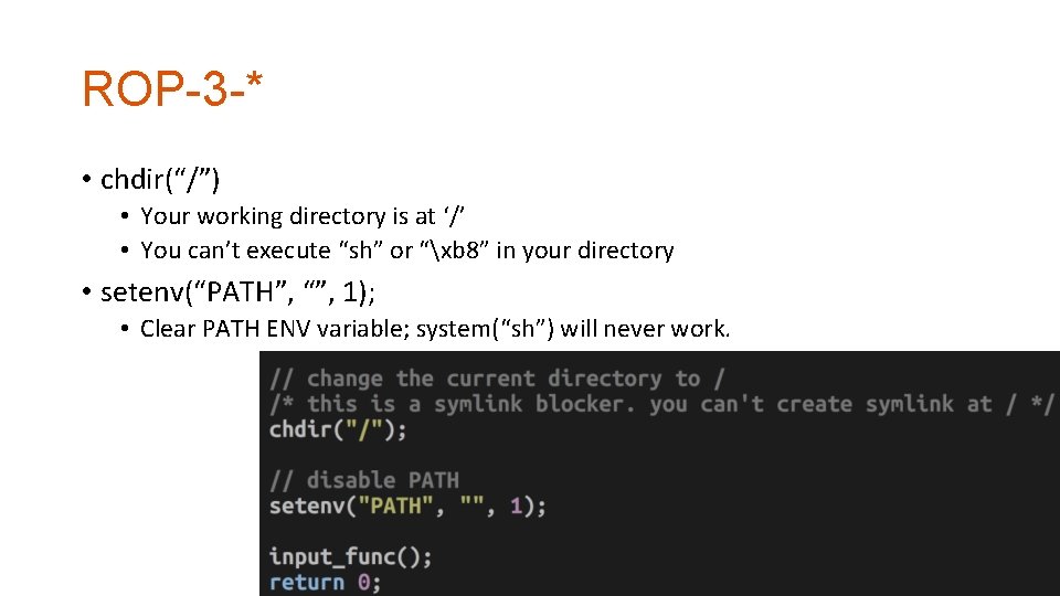 ROP-3 -* • chdir(“/”) • Your working directory is at ‘/’ • You can’t