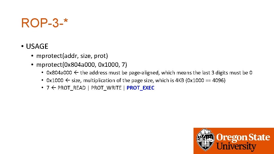 ROP-3 -* • USAGE • mprotect(addr, size, prot) • mprotect(0 x 804 a 000,