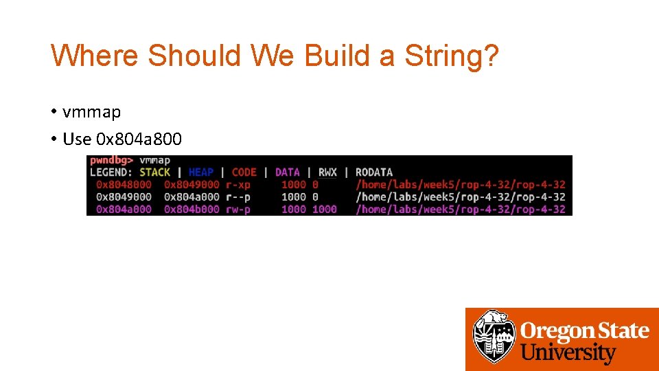 Where Should We Build a String? • vmmap • Use 0 x 804 a
