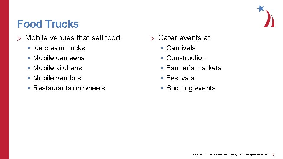 Food Trucks > Mobile venues that sell food: • • • Ice cream trucks