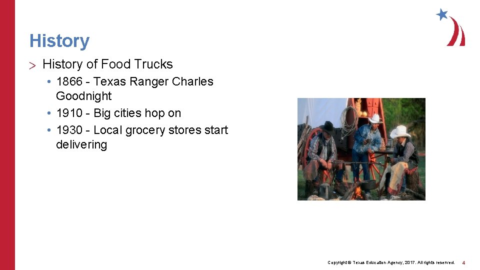 History > History of Food Trucks • 1866 - Texas Ranger Charles Goodnight •