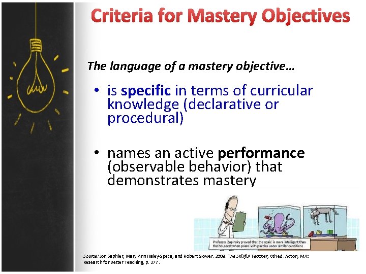 Criteria for Mastery Objectives The language of a mastery objective… • is specific in