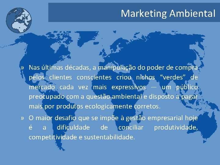 Marketing Ambiental » Nas últimas décadas, a manipulação do poder de compra pelos clientes