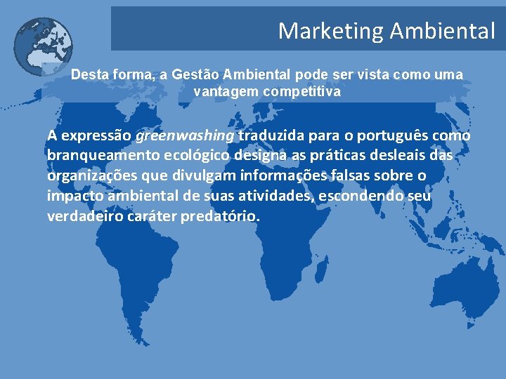 Marketing Ambiental Desta forma, a Gestão Ambiental pode ser vista como uma vantagem competitiva