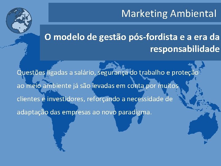 Marketing Ambiental O modelo de gestão pós-fordista e a era da responsabilidade Questões ligadas