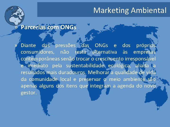 Marketing Ambiental » Parcerias com ONGs » Diante das pressões das ONGs e dos