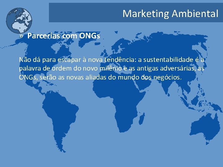 Marketing Ambiental » Parcerias com ONGs Não dá para escapar à nova tendência: a