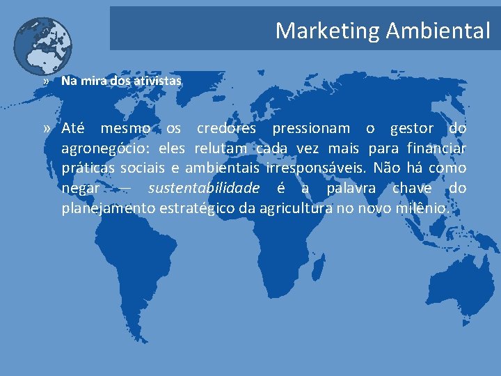 Marketing Ambiental » Na mira dos ativistas » Até mesmo os credores pressionam o