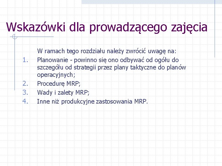 Wskazówki dla prowadzącego zajęcia 1. 2. 3. 4. W ramach tego rozdziału należy zwrócić