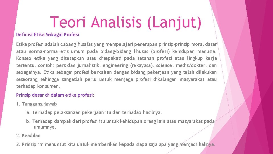 Teori Analisis (Lanjut) Definisi Etika Sebagai Profesi Etika profesi adalah cabang filsafat yang mempelajari