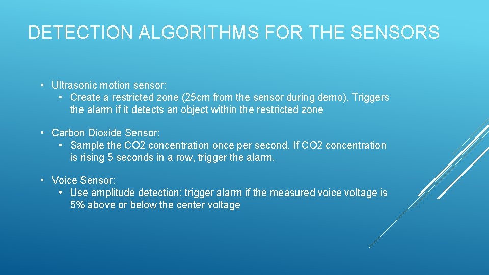 DETECTION ALGORITHMS FOR THE SENSORS • Ultrasonic motion sensor: • Create a restricted zone