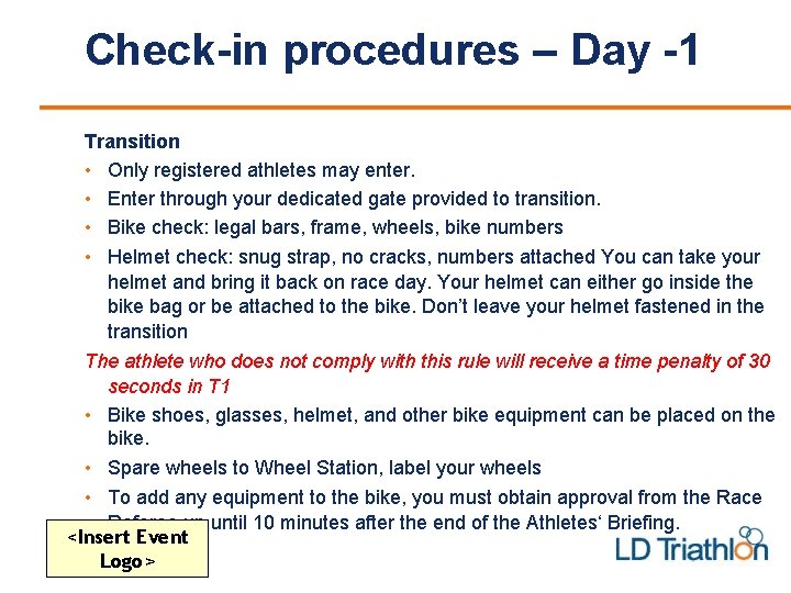 Check-in procedures – Day -1 Transition • Only registered athletes may enter. • Enter