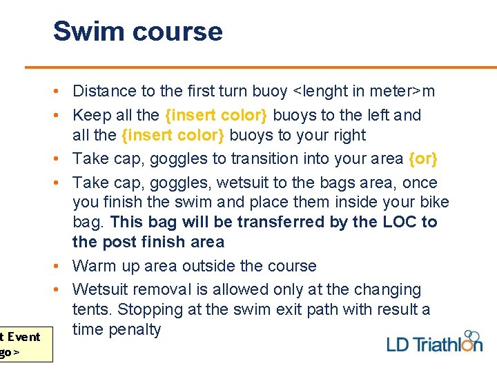 t Event go> Swim course • Distance to the first turn buoy <lenght in