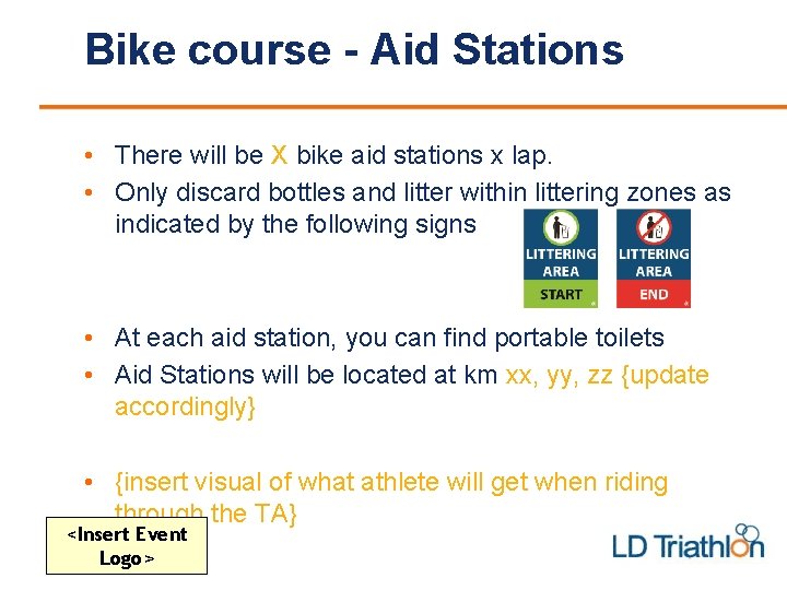 Bike course - Aid Stations • There will be X bike aid stations x
