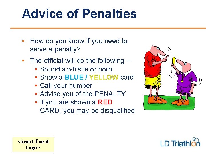 Advice of Penalties • How do you know if you need to serve a